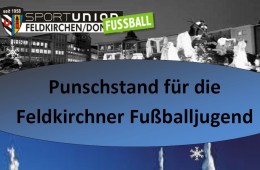 Heuer wieder Punschstand der U17 in Feldkirchen